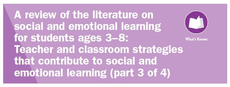  Literature Review of Social and Emotional Learning: Teacher and Classroom Strategies (Part 3)
